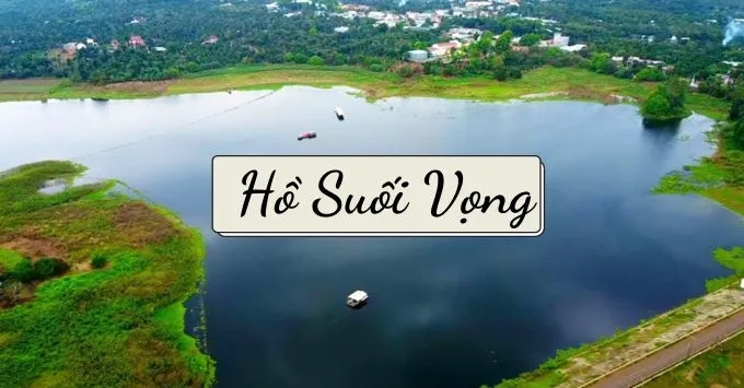 Hồ Suối Vọng: Viên ngọc xanh ẩn mình giữa Đồng Nai