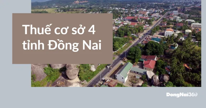 Trụ sở, Địa bàn quản lý của Thuế cơ sở 4 tỉnh Đồng Nai 2025