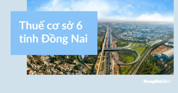 Trụ sở, Địa bàn quản lý của Thuế cơ sở 6 tỉnh Đồng Nai 2025