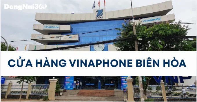 Địa chỉ, SĐT cửa hàng Vinaphone Biên Hòa năm 2026